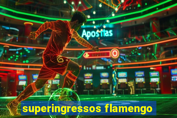 superingressos flamengo